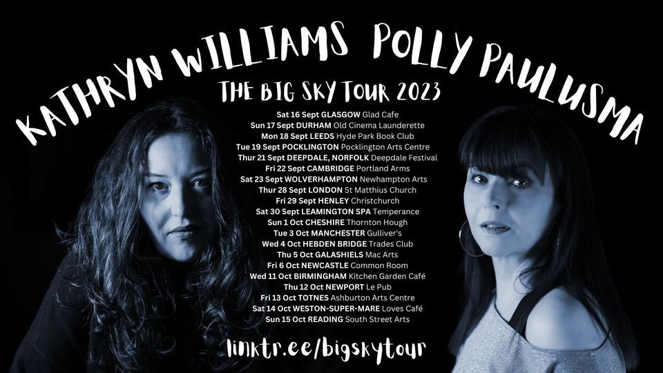 Kathryn Williams & Polly Paulusma:  THE BIG SKY TOUR 