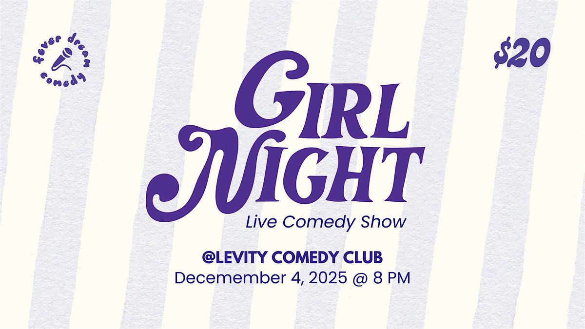 Girl Night! at Levity Comedy Club
