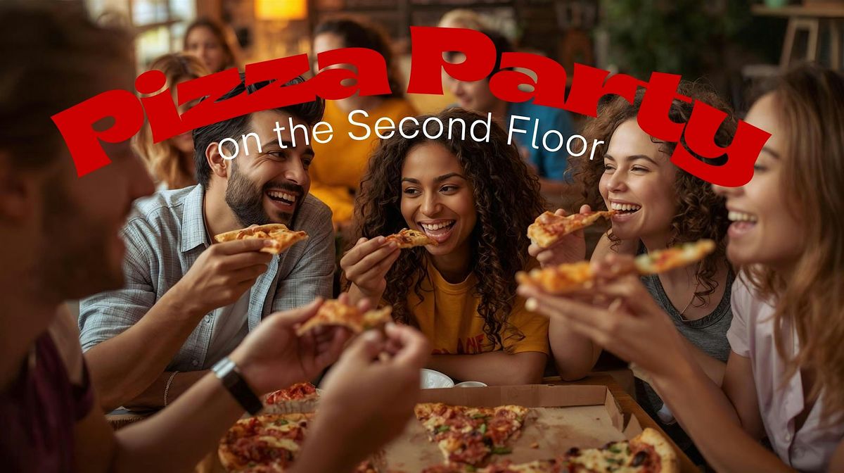 Second Floor Pizza Party
