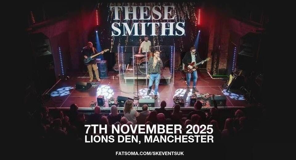 These Smiths Live At Lions Den, Manchester