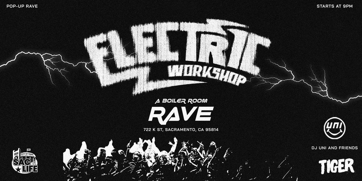 Restaurant Rave Electric Workshop Pop-up Rave at Tiger Restaurant & Lounge, Sacramento ...
