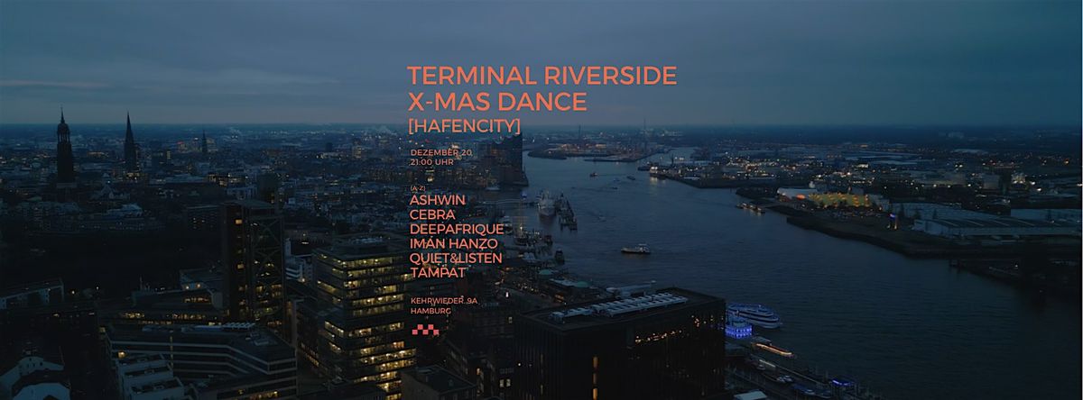 Terminal Riverside X-Mas Dance (HafenCity)