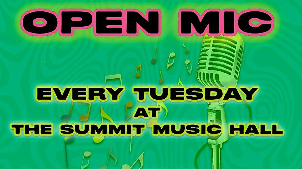 OPEN MIC @ The Summit Music Hall - EVERY TUESDAY at The Summit Music ...