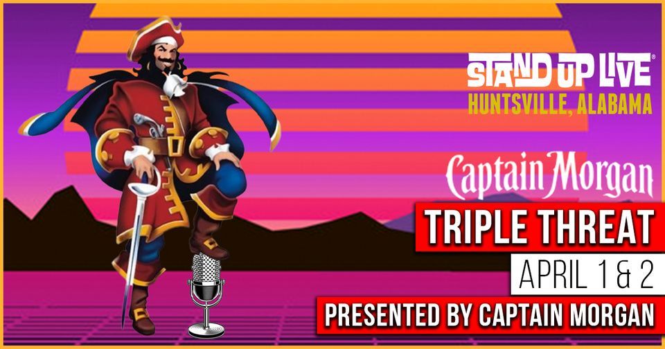 Triple Threat Presented by Captain at Stand Up Live Stand Up