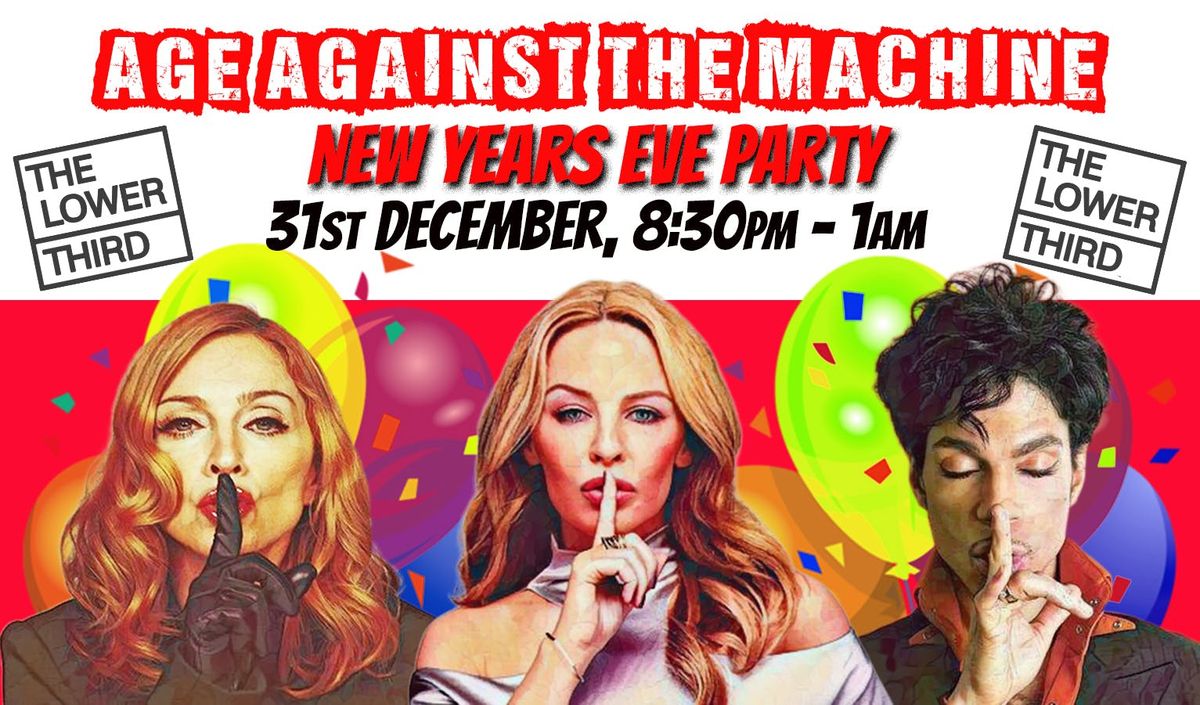Age Against The Machine NYE Party, 31st Dec, 8:30pm-1am (Over 30s Only),