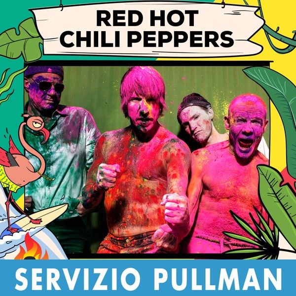 Bus Red Hot Chili Peppers Firenze Rocks Florence To June 18 22 Bus Red Hot Chili Peppers Firenze Rocks Florence To June 18 22