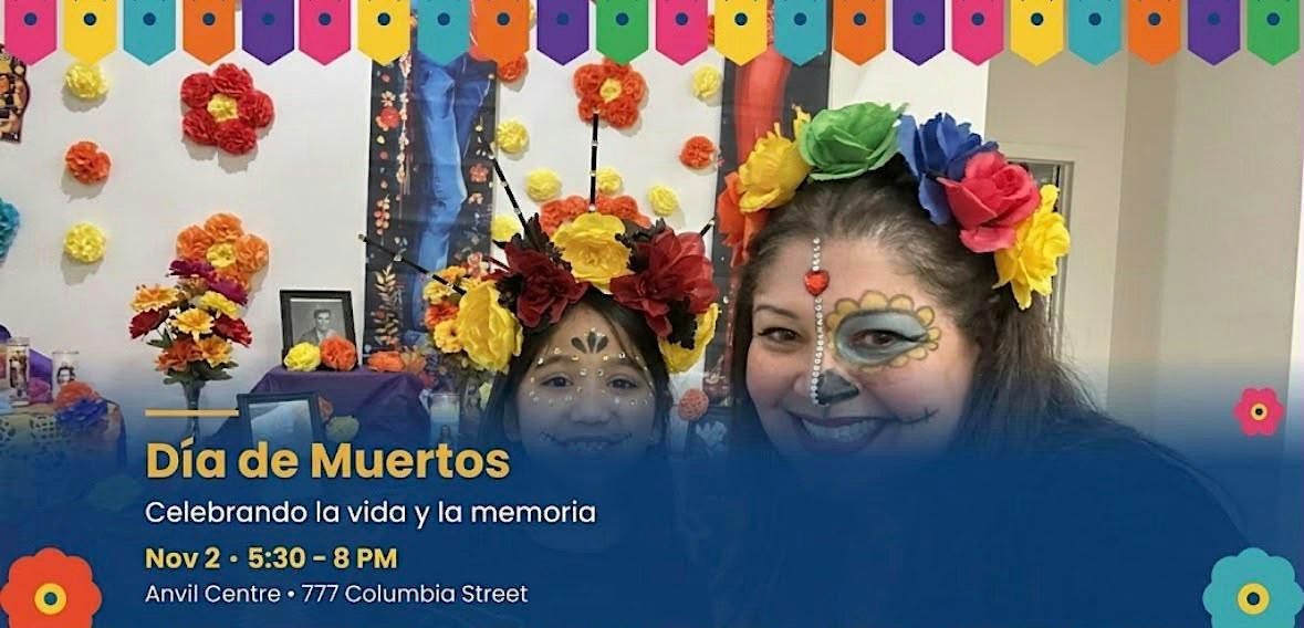 DÍA DE MUERTOS EN ANVIL CENTRE | NEW WEST LATIN FEST Closing ...