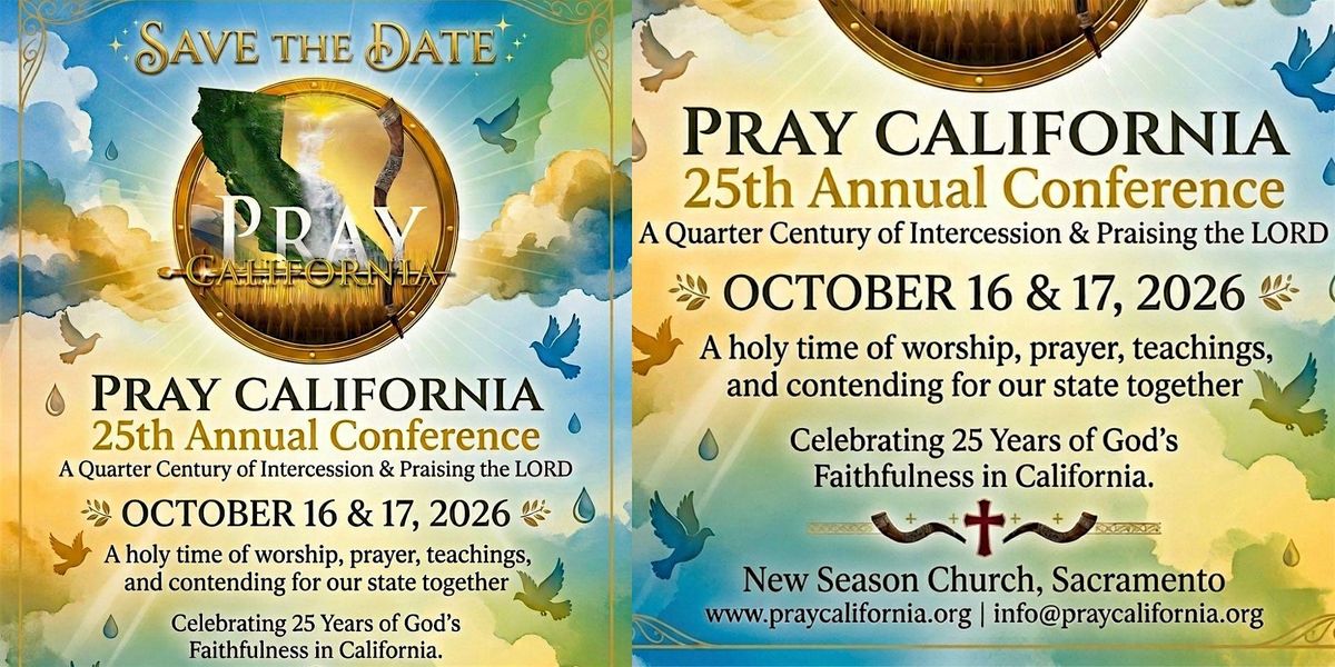 25th Annual PRAY CALIFORNIA Conference