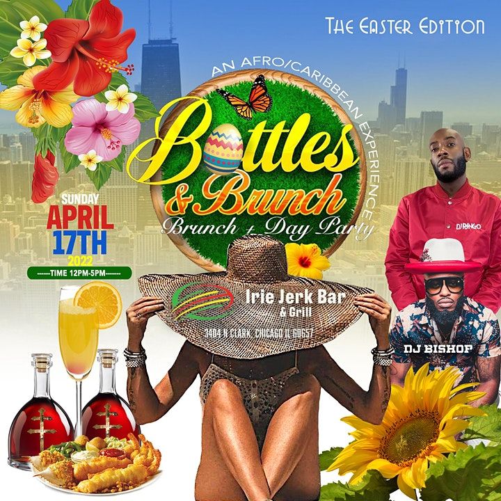 BOTTLES & BRUNCH Caribbean Brunch and Day Party Irie Jerk Bar and Grill, Chicago, IL April