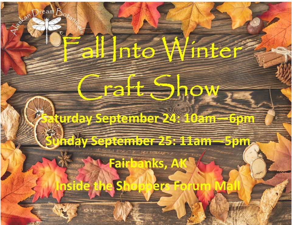 Fall into Winter Craft Show Shoppers Forum Mall, Fairbanks, AK