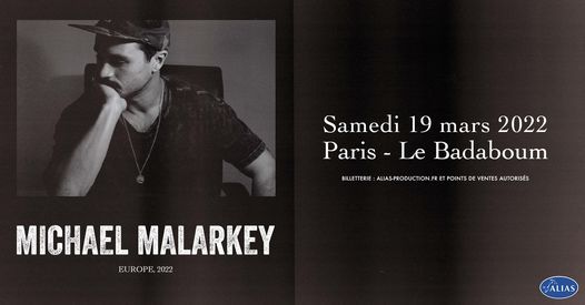 Michael Malarkey \u2022 Paris - Badaboum \u2022 19 mars 2022