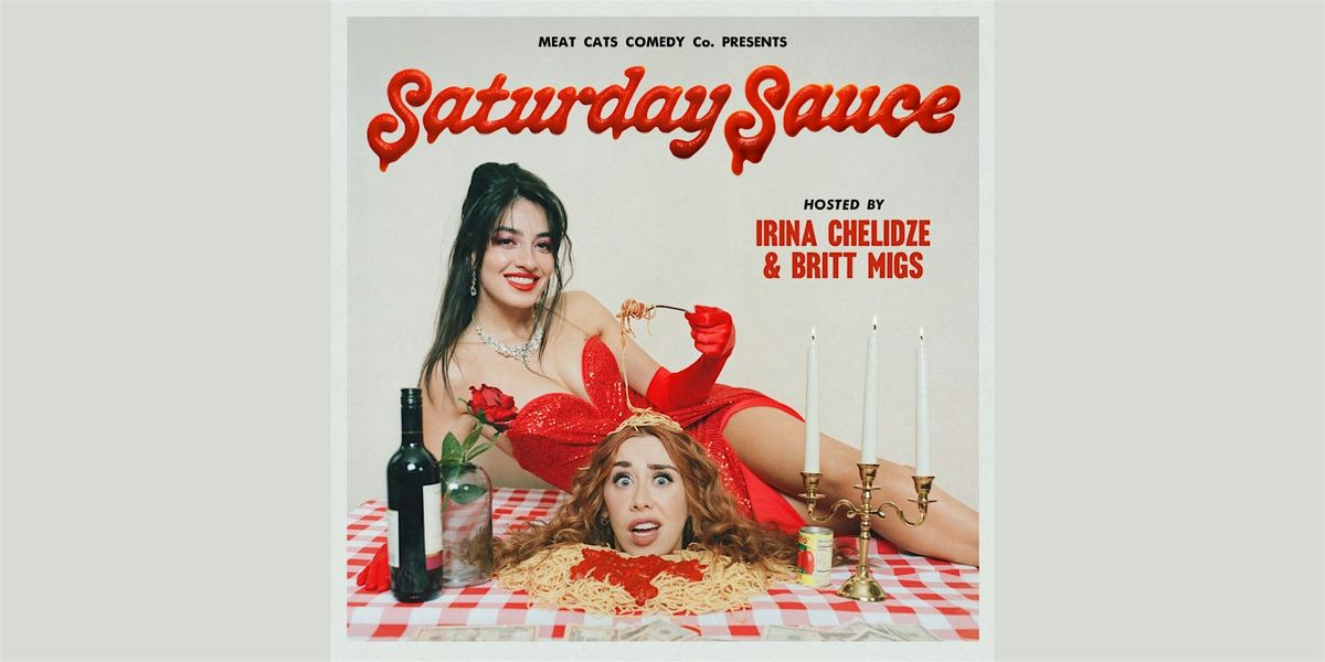 Meat Cats Comedy Presents: Saturday Sauce