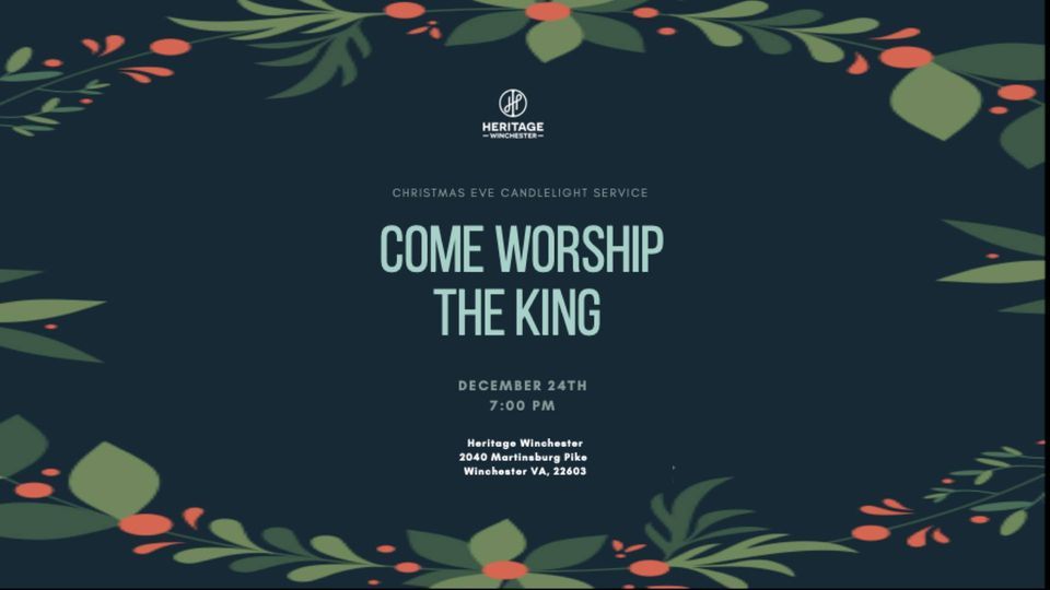 Come Worship The King Candlelight Christmas Eve Heritage Winchester