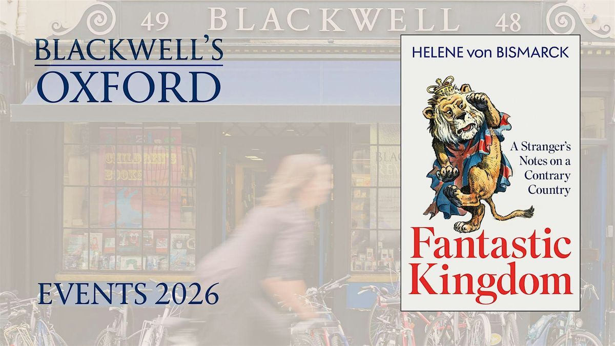Helene Von Bismarck FANTASTIC KINGDOM with Ciaran Martin