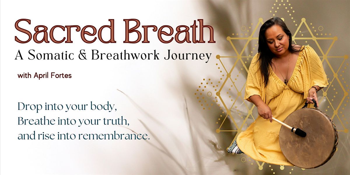 SACRED BREATH: A Somatic & Breathwork Journey