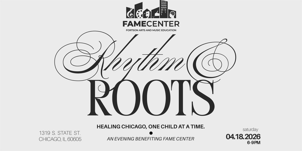Rhythm & Roots 2026: Healing Chicago, One Child At a Time at FAME ...