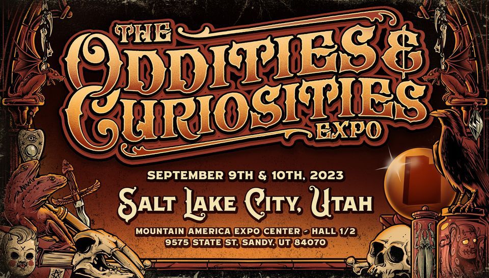 Salt Lake City Oddities & Curiosities Expo 2023 TWO DAYS! Mountain