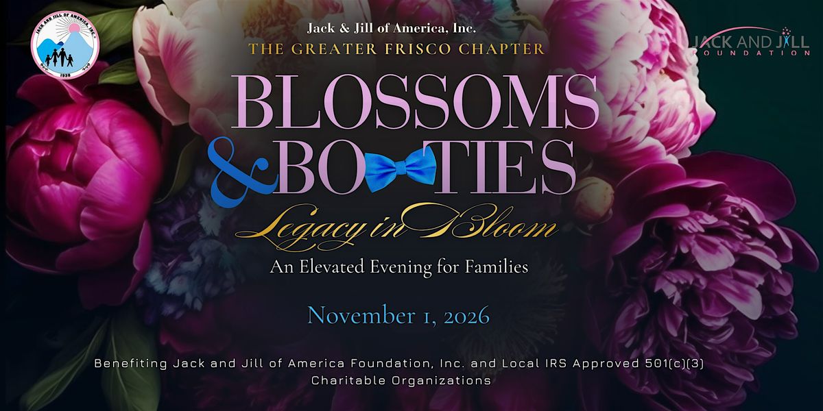Blossoms & Bowties: Legacy in Bloom | J&J Greater Frisco Chapter