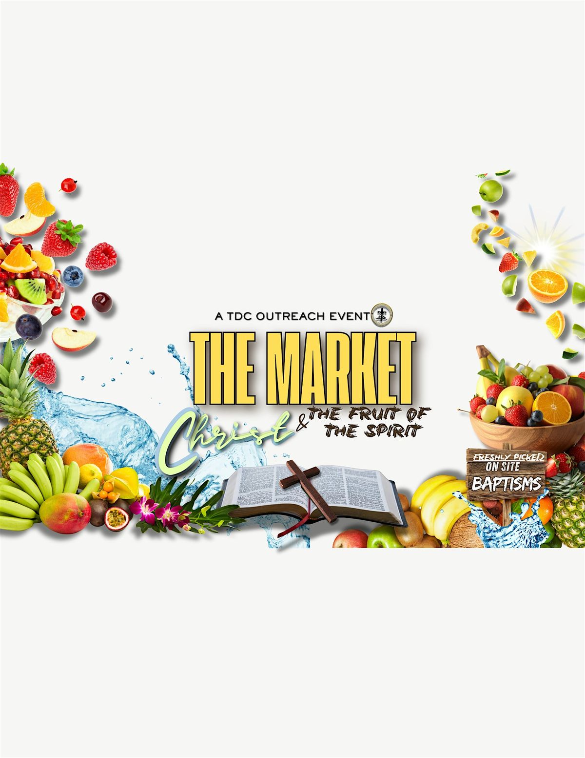 The Market: Fruit Of The Spirit Baptism Event