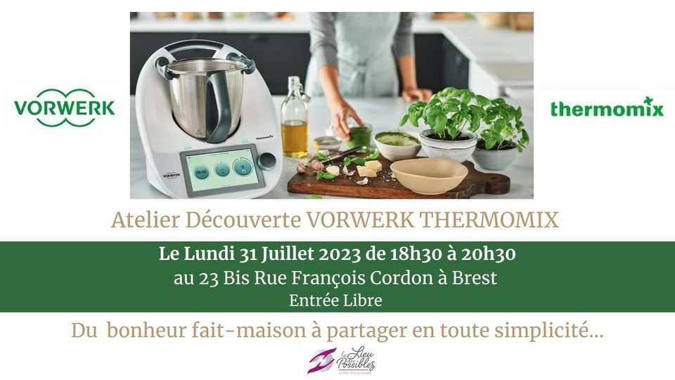 ATELIER DECOUVERTE VORWERK THERMOMIX au LIEU DES POSSIBLES \u00e0 Brest