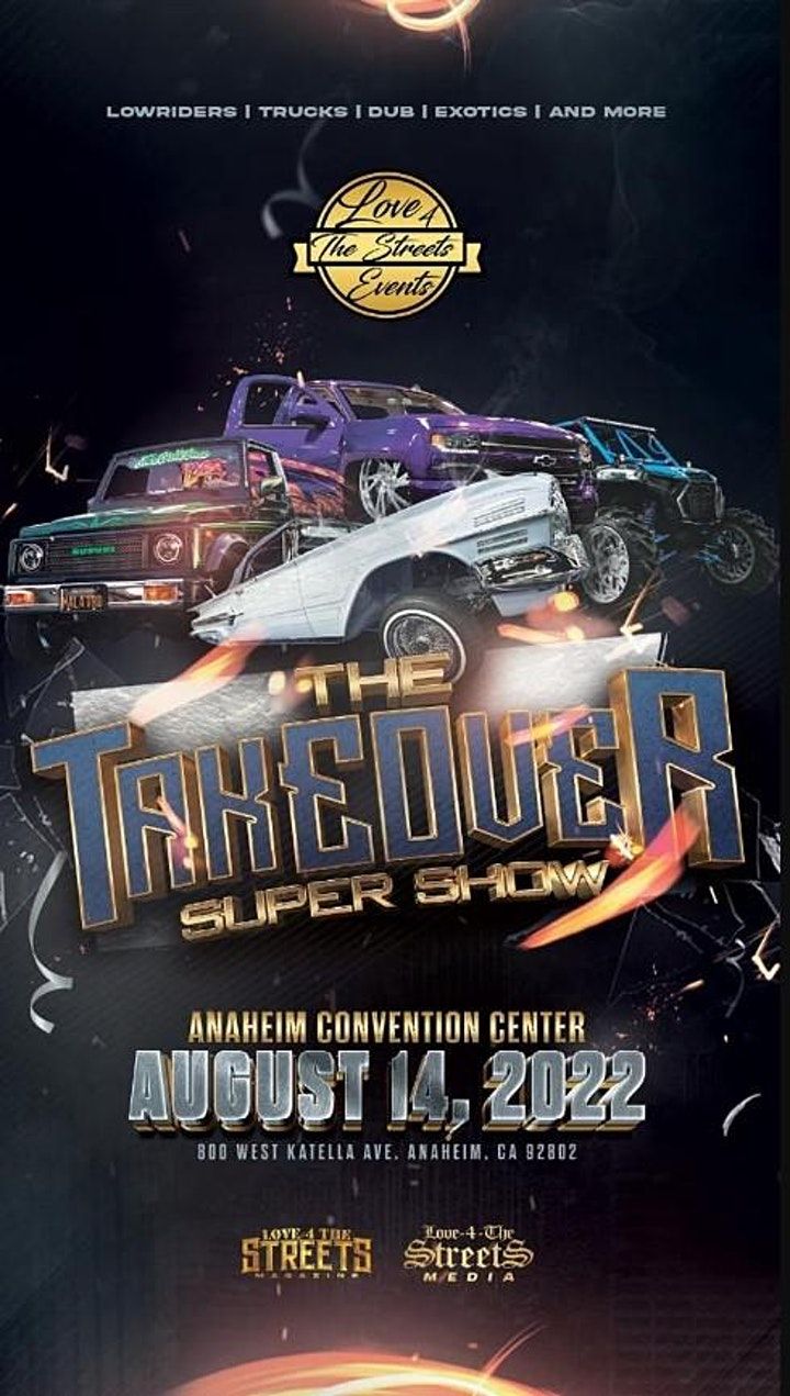 THE TAKEOVER SUPER SHOW 2022 Anaheim Convention Center August 14, 2022