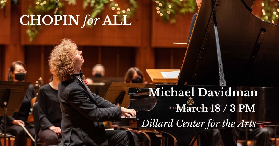 Chopin for All - Michael Davidman | Dillard Center For The Arts, Fort ...