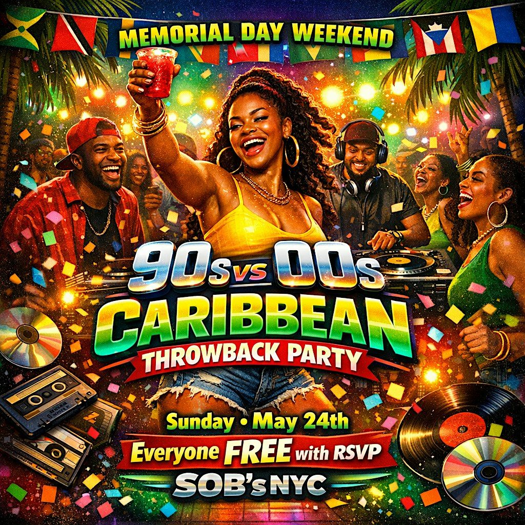90s vs 00s Caribbean Throwback Party at SOB\u2019s NYC | Memorial Day Weekend