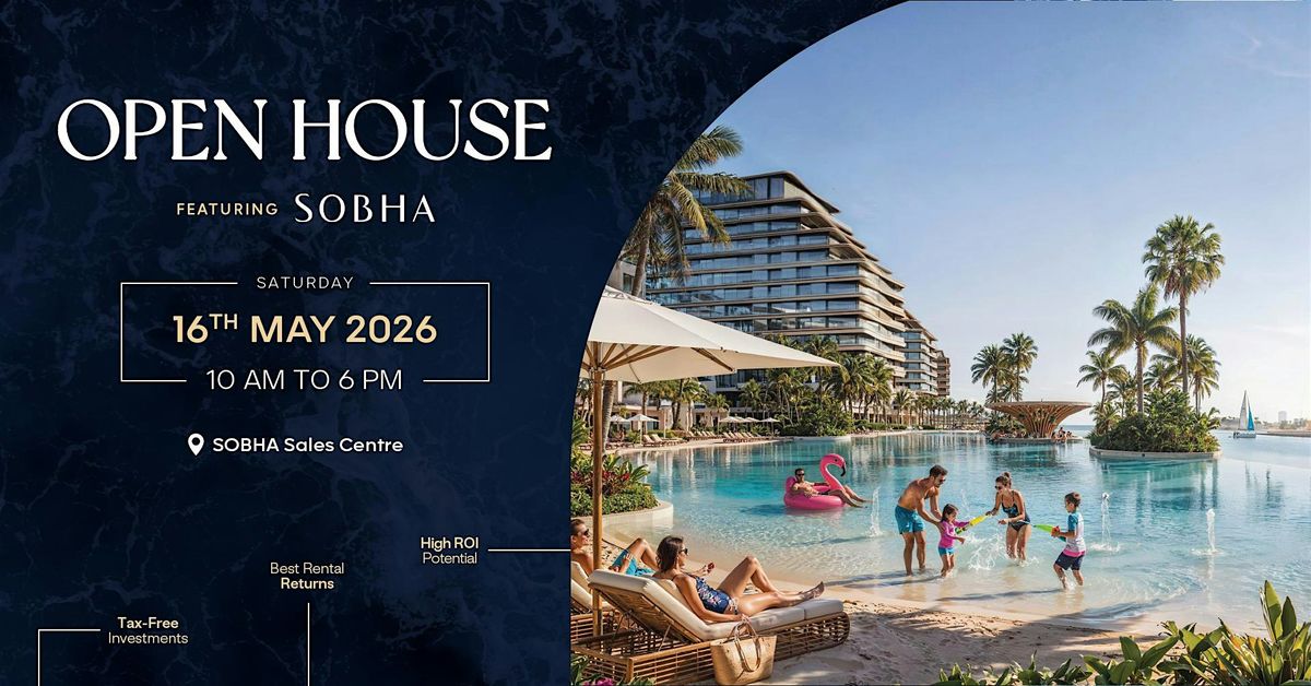 Sobha Open House \u2013 Dubai | Exclusive Property Investment Event