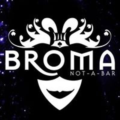 Broma: Not a Bar