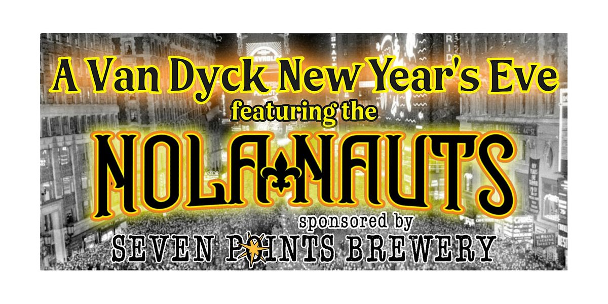 A Van Dyck New Year's Eve ft. the Nolanauts