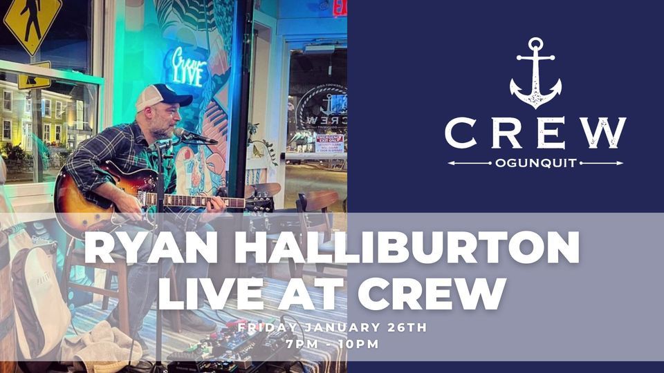 Ryan Halliburton: Live at Crew | Crew OGT, Ogunquit, ME | January 26, 2024