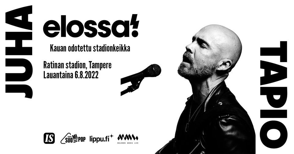 Juha Tapio - Elossa! Ratinan Stadion, Tampere  | Ratinan stadion,  Tampere | August 6, 2022