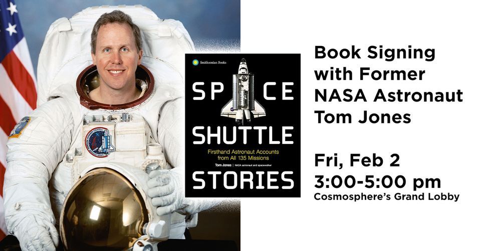 Book Signing with Former NASA Astronaut Tom Jones Cosmosphere