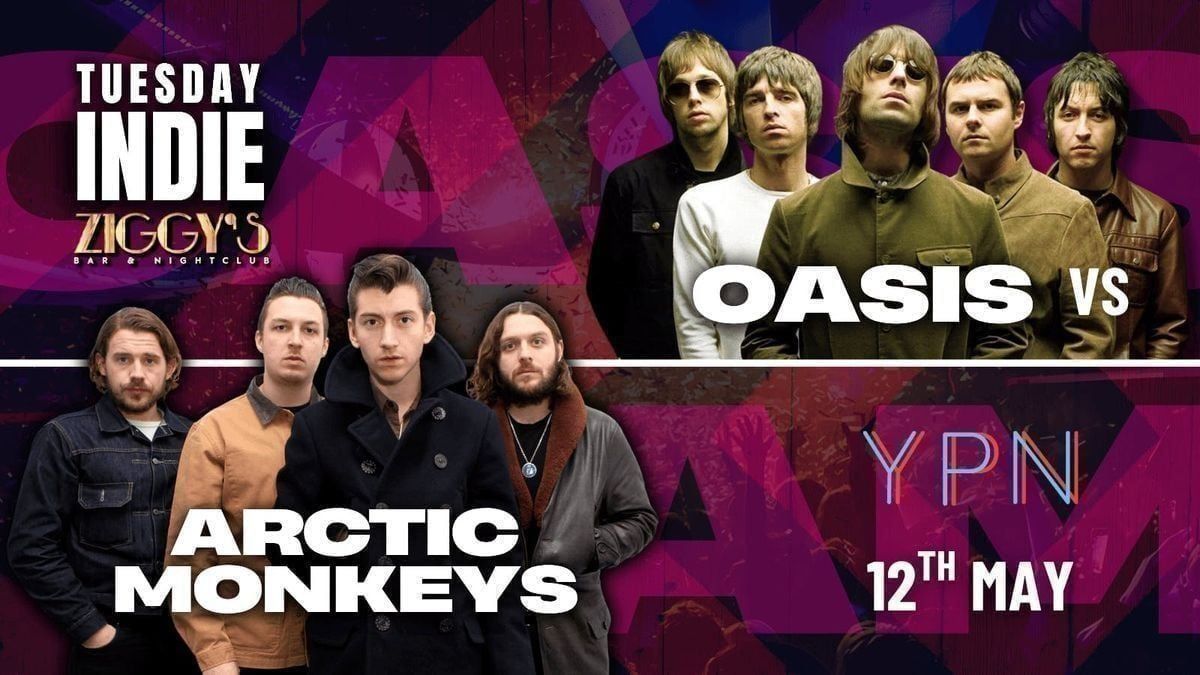 TUESDAY INDIE at Ziggy's - OASIS vs ARCTIC MONKEYS - 12th May