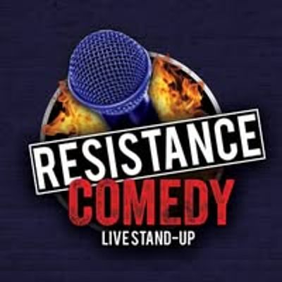 Resistance Comedy - Live Stand Up