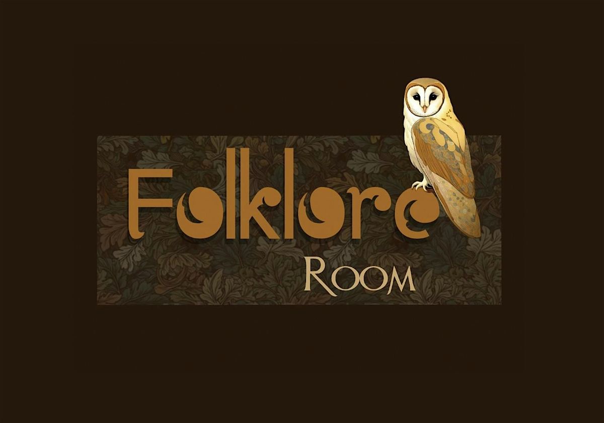 Folklore Room -  A dreamscape evening of music, food & connection.