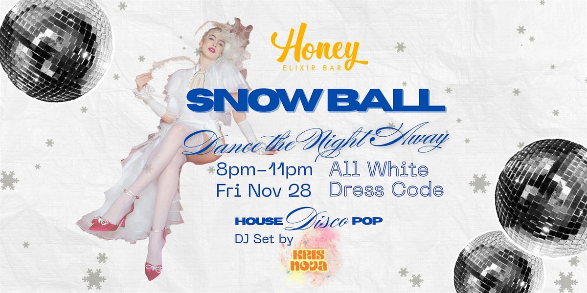 The Snow Ball Black Friday Party Honey Elixir