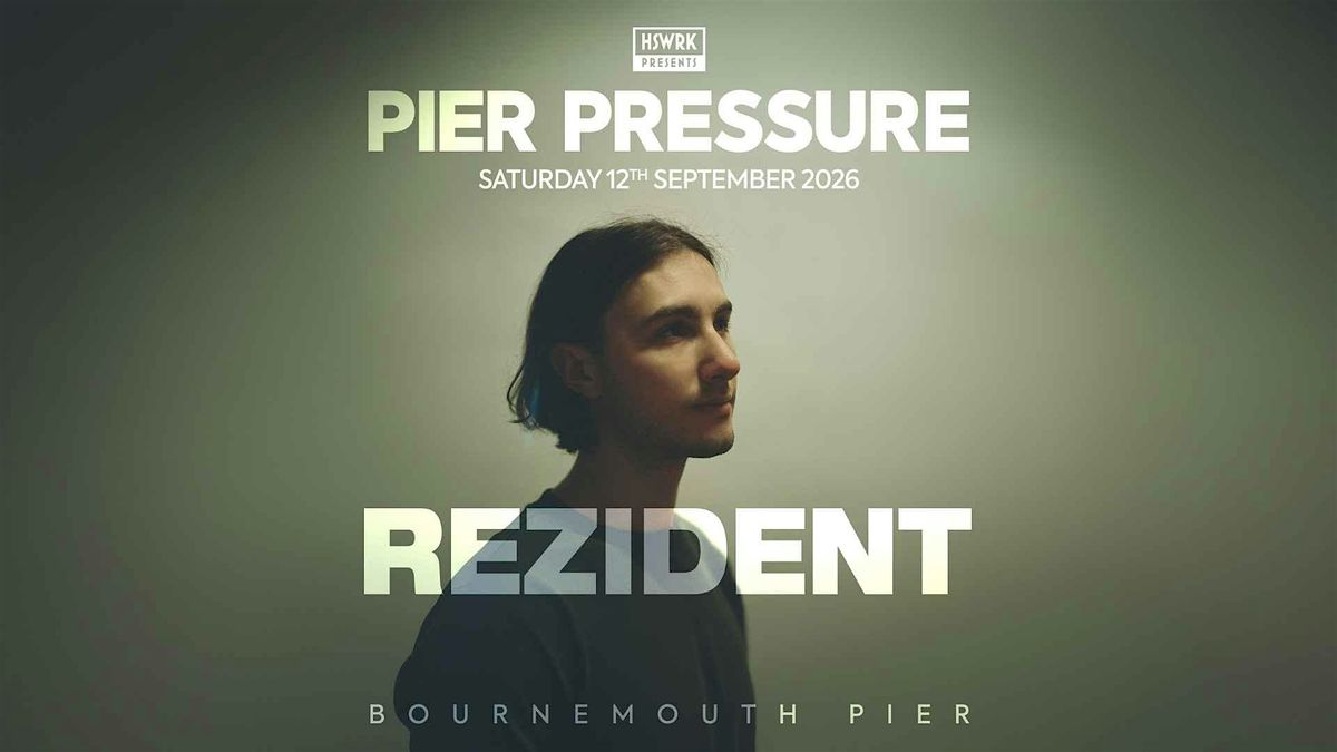 HSWRK Presents: Pier Pressure Closing Party with Rezident