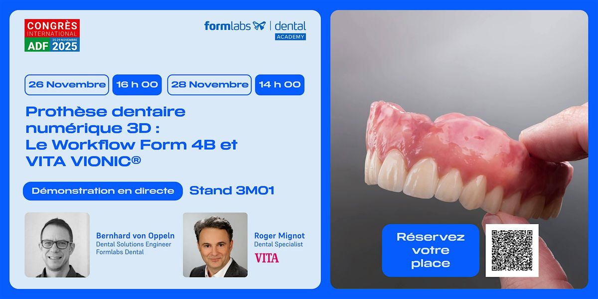 Proth\u00e8se dentaire num\u00e9rique 3D Le Workflow Form 4B et VITA VIONIC\u00ae(ADF2025)