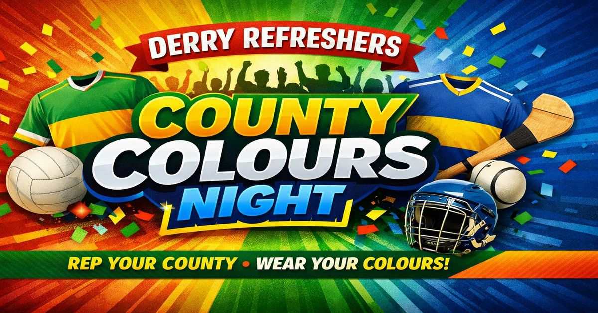 Derry County Colours Night - Preregister for tickets! at Metro, Derry ...