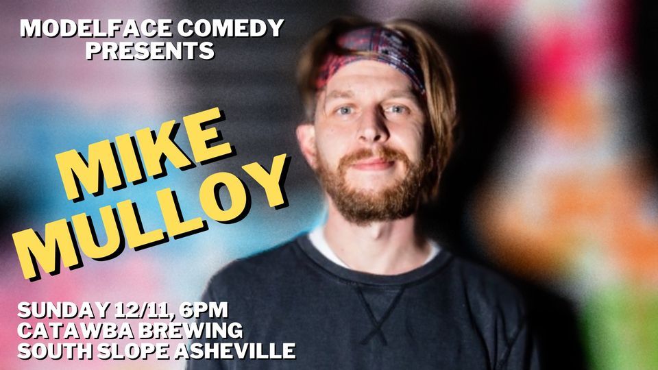Modelface Comedy presents Mike Mulloy