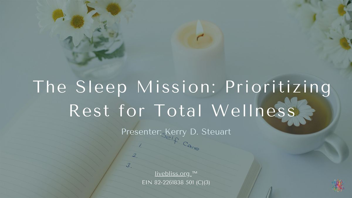 The Sleep Mission: Prioritizing Rest for Total Wellness