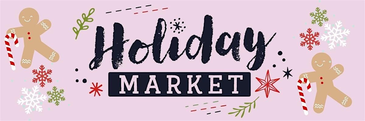 FIRST ANNUAL HOLIDAY MARKET