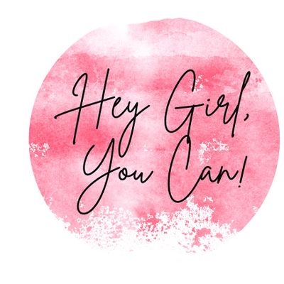 Hey Girl You Can