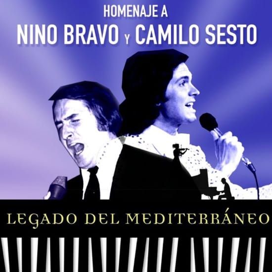 Legado del Mediterr\u00e1neo: Tributo a Nino Bravo y Camilo Sesto