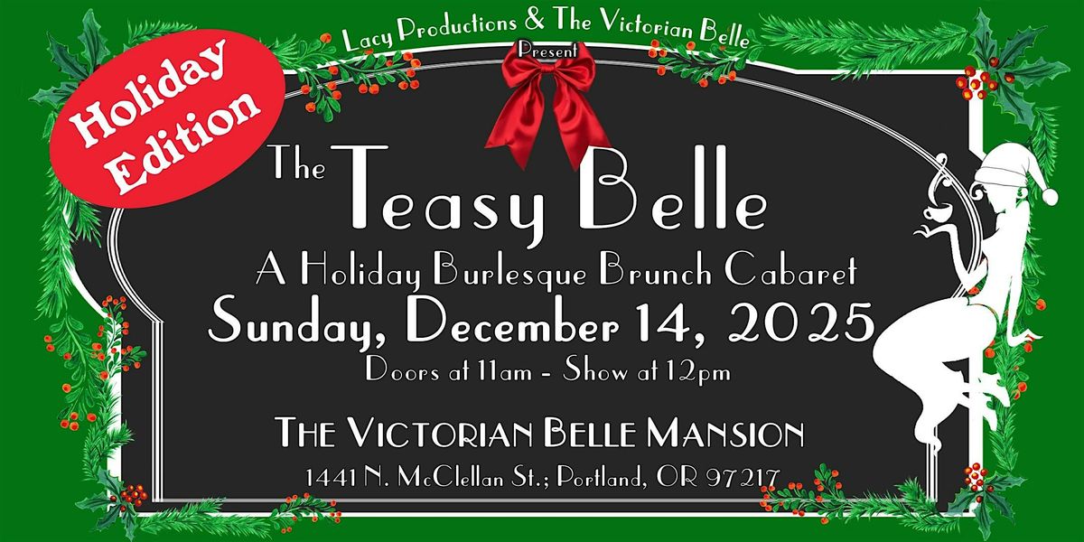 THE TEASY BELLE: A Holiday Burlesque Brunch Cabaret