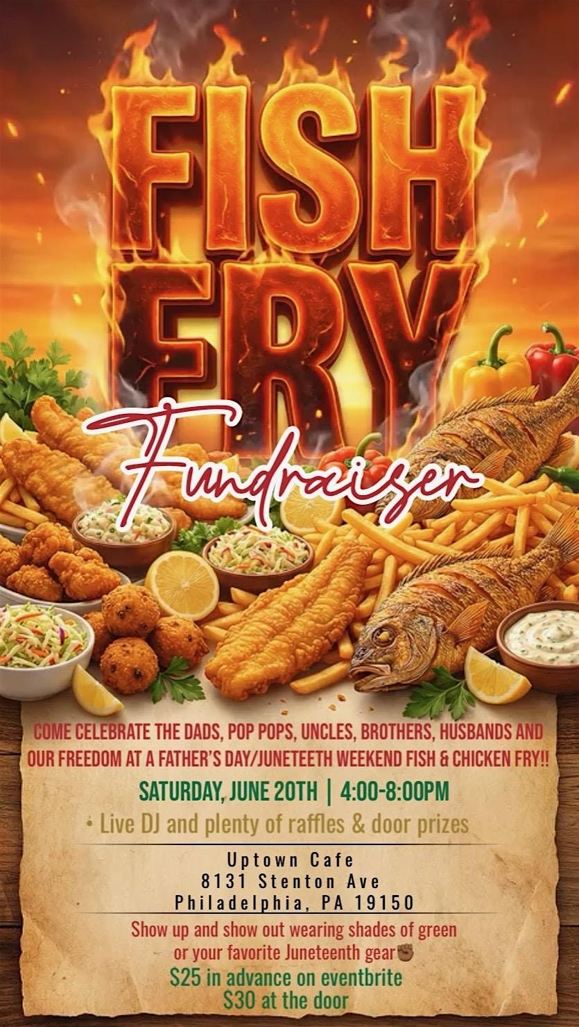 HEY DAD!!! Father's Day & Juneteenth Weekend Fish Fry