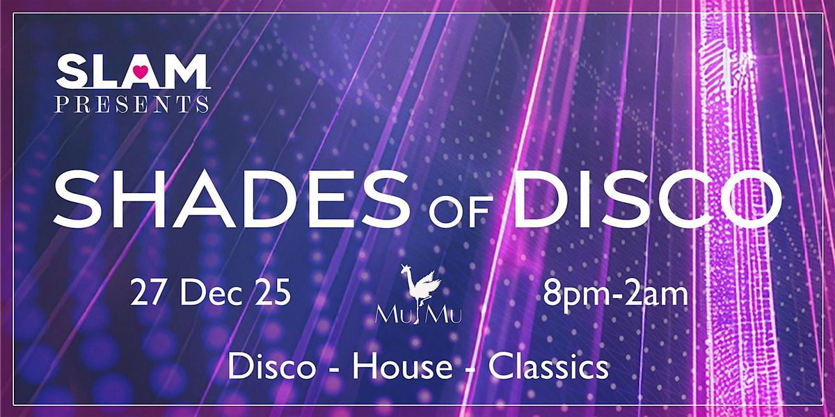 SLAM Presents: Shades of Disco - Dec 25