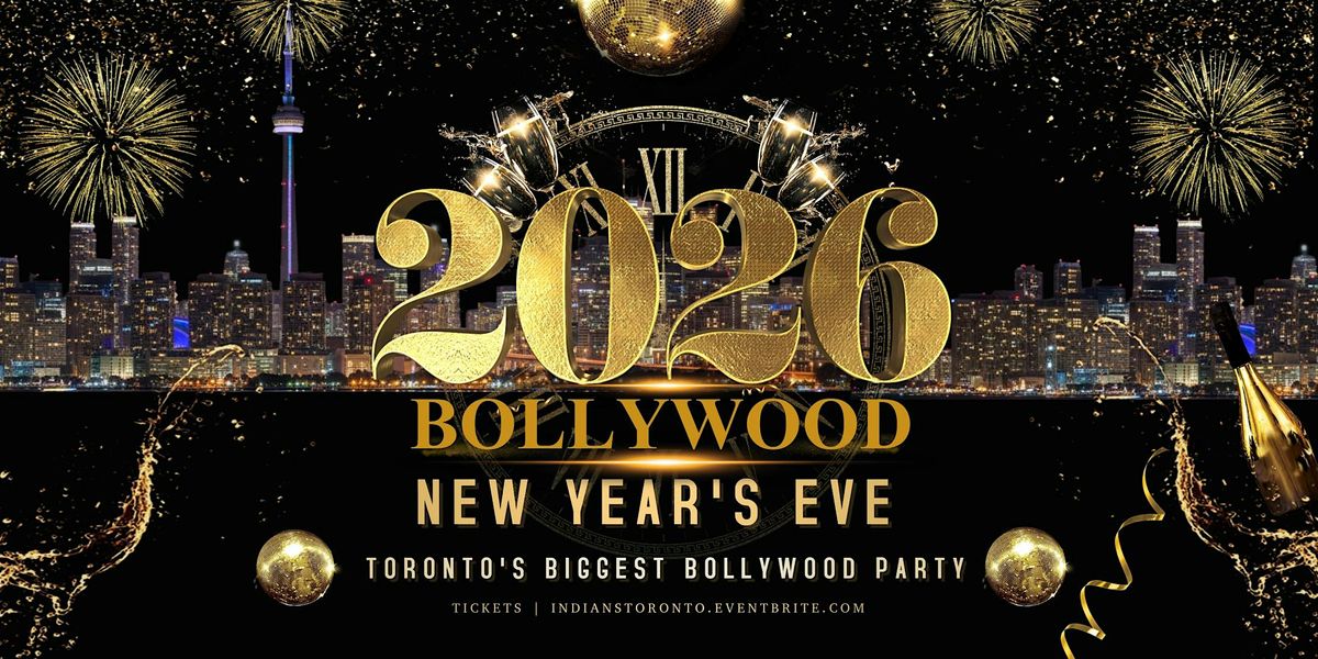 BOLLYWOOD NYE 2026: Biggest Bollywood Party: Dec 31 (Downtown Toronto)