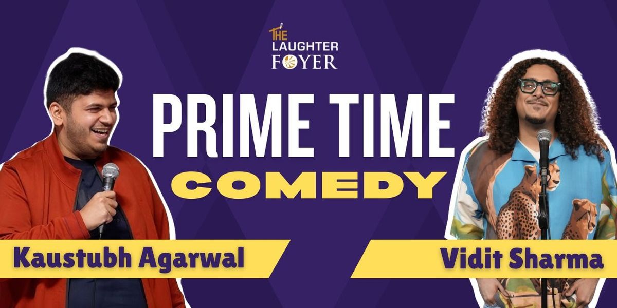 Prime Time Comedy ft. Kaustubh and Vidit